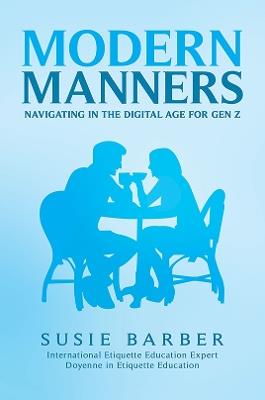 Modern Manners : Navigating in the Digital Age for Gen Z - Susie Barber - cover