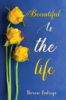 Beautiful Is the Life... - Therese Rodrigo - cover