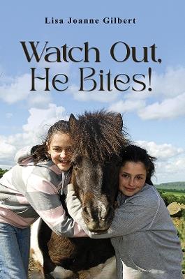 Watch Out, He Bites! - Lisa Joanne Gilbert - cover