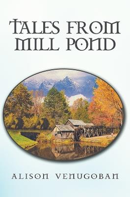 Tales from Mill Pond - Alison Venugoban - cover