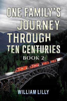 One Family’s Journey Through Ten Centuries - Book 2 - William Lilly - cover