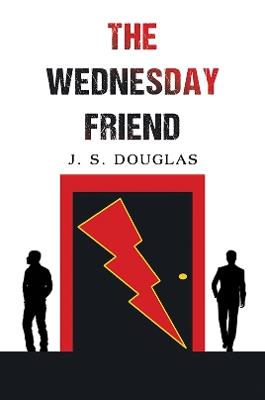 The Wednesday Friend - J. S. Douglas - cover
