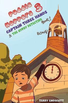 Puddlehoppers 3: Captain Three Hands and the Gypsy Detective - Terry Endacott - cover