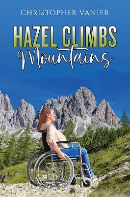 Hazel Climbs Mountains - Christopher Vanier - cover