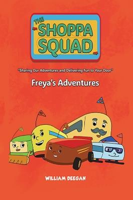 The Shoppa Squad – Freya’s Adventures - William Deegan - cover