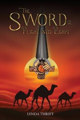 The Sword and the Flight into Egypt - Lynda Thrift - cover