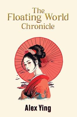 The Floating World Chronicle - Alex Ying - cover