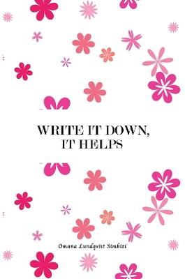 Write It Down, It Helps - Omana Lundqvist Simbizi - cover