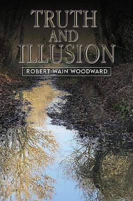 Truth and Illusion - Robert Wain Woodward - cover