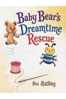 Baby Bear's Dreamtime Rescue - Su Bailey - cover