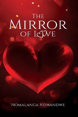 The Mirror of Love - Nomalanga Ndwandwe - cover