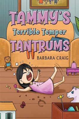 Tammy's Terrible Temper Tantrums - Barbara Craig - cover
