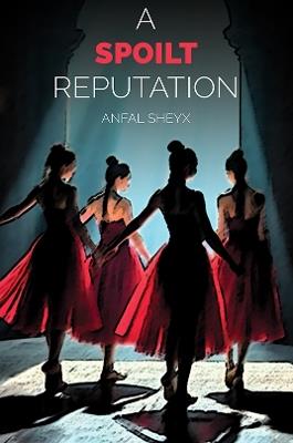 A Spoilt Reputation - Anfal Sheyx - cover