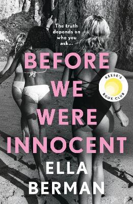 Before We Were Innocent: An electrifying coming-of-age novel now a Reese Witherspoon Book Club Pick! - Ella Berman - cover