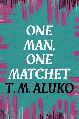 One Man, One Matchet - T.M. Aluko - cover