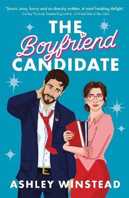 The Boyfriend Candidate: Tiktok made me buy it! Your next steamy, opposites attract, fake dating rom-com - Ashley Winstead - cover