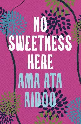 No Sweetness Here - Ama Ata Aidoo - cover