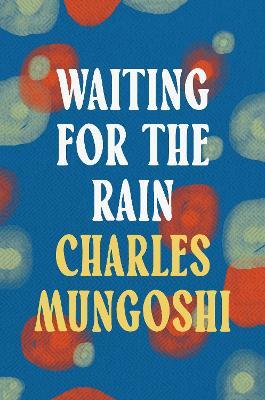 Waiting for the Rain - Charles Mungoshi - cover
