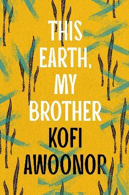 This Earth, My Brother - Kofi Awoonor - cover