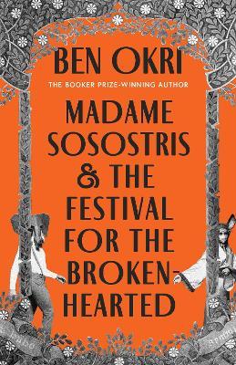 Madame Sosostris & the Festival for the Broken-Hearted - Ben Okri - cover