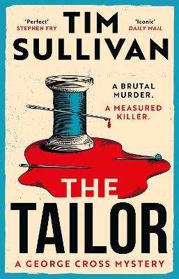 The Tailor: The Brand New George Cross Mystery - Tim Sullivan - cover