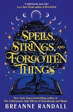 Spells, Strings, and Forgotten Things: A witchy, modern day Pride and Prejudice meets Charmed from New York Times bestselling author