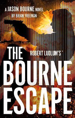 Robert Ludlum's™ The Bourne Escape - Brian Freeman - cover