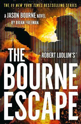 Robert Ludlum's™ The Bourne Escape - Brian Freeman - cover