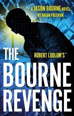 Robert Ludlum's™ The Bourne Revenge - Brian Freeman - cover