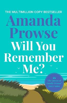 Will You Remember Me?: A powerful and emotional story from the queen of heartbreak fiction - Amanda Prowse - cover