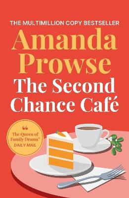 The Second Chance Café: A Christmas romance about finding love again from the queen of emotional drama - Amanda Prowse - cover