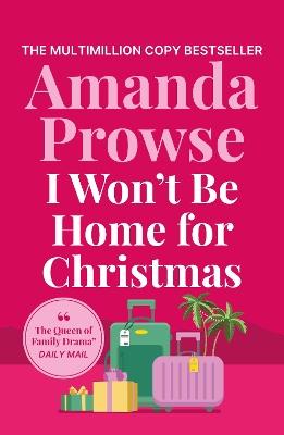 I Won't Be Home for Christmas: A heart-warming festive story of family and romance - Amanda Prowse - cover