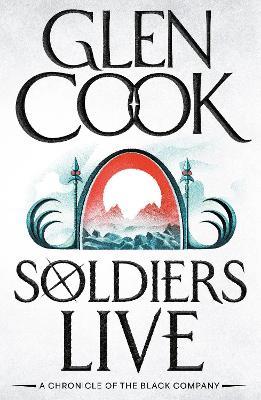 Soldiers Live - Glen Cook - cover