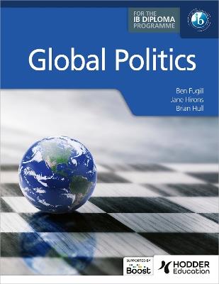Global Politics for the IB Diploma - Ben Fugill,Jane Hirons,Brian Hull - cover
