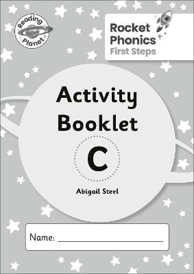 Reading Planet: Rocket Phonics - First Steps - Activity Booklet C - Abigail Steel - cover