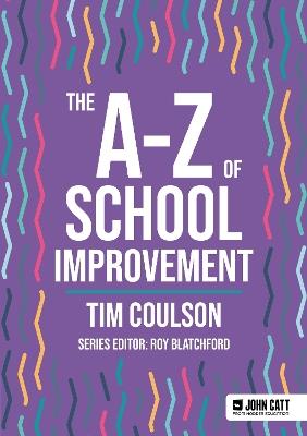 The A-Z of School Improvement - Tim Coulson - cover