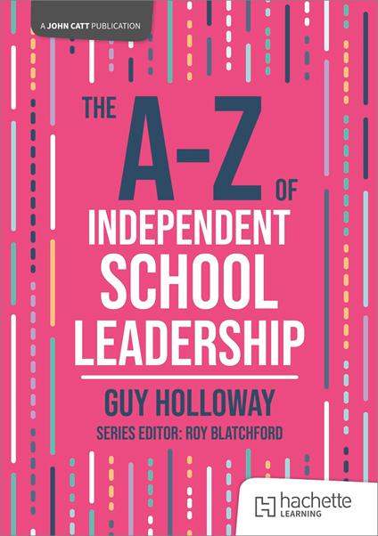 The A-Z of Independent School Leadership
