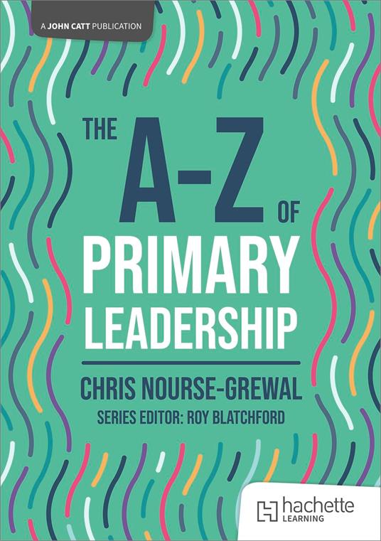 The A-Z of Primary Leadership