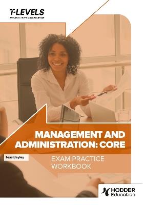 Management and Administration T Level Exam Practice Workbook - Tess Bayley - cover