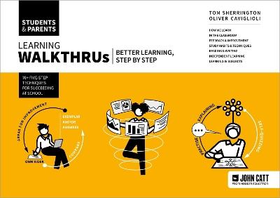 Learning WalkThrus: Students & Parents - better learning, step by step - Tom Sherrington - cover
