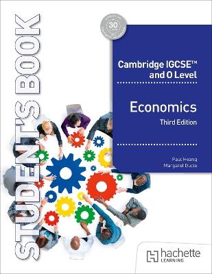 Cambridge IGCSE and O Level Economics Third Edition - Paul Hoang,Margaret Ducie - cover