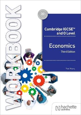 Cambridge IGCSE and O Level Economics Workbook Third Edition - Paul Hoang - cover