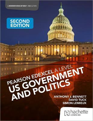 Pearson Edexcel A Level US Government and Politics Second Edition - Simon Lemieux,Anthony J Bennett,David Tuck - cover