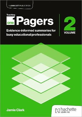 Teaching One-Pagers 2: Evidence-informed summaries for busy educational professionals - Jamie Clark - cover