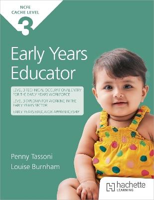 NCFE CACHE Level 3 Early Years Educator - Louise Burnham,Penny Tassoni - cover