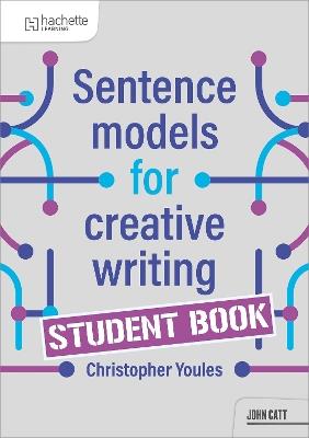 Sentence Models for Creative Writing - Student Book - Christopher Youles - cover
