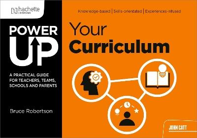Power Up Your Curriculum: A practical guide for teachers, teams, schools and parents - Bruce Robertson - cover