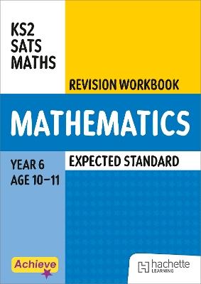 Achieve SATs: KS2 Maths Revision Workbook (Expected) for the 2027 SATs tests - Trevor Dixon - cover