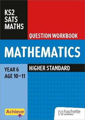 Achieve SATs: KS2 Maths Question Workbook (Higher) for the 2027 SATs tests - Steph King,Trevor Dixon - cover
