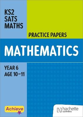 Achieve SATs: KS2 Maths Practice Papers for the 2027 SATs tests - Steph King,Trevor Dixon - cover